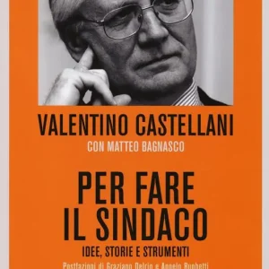 Per fare il sindaco. Idee, storie e strumenti Ultima Occasione