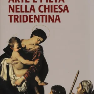 Acquista Ora Arte e pietà nella Chiesa tridentina