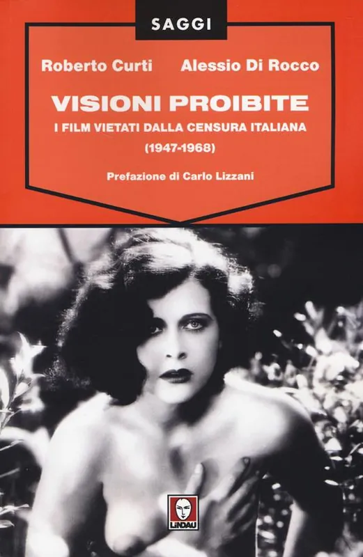 Affare Visioni proibite. I film vietati dalla censura italiana (1947-1968)