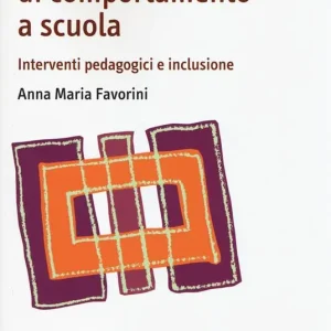 Prezzo Di Fabbrica I problemi di comportamento a scuola. Interventi pedagogici e inclusione