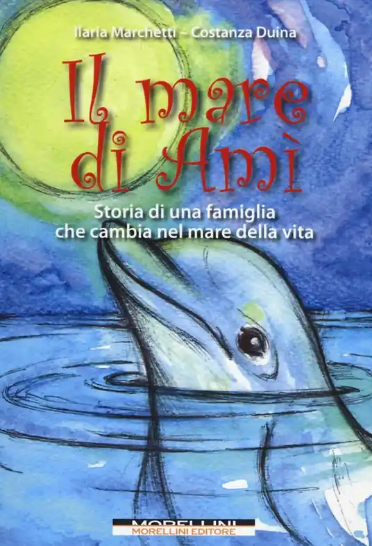 Il mare di Amì. Storie di una famiglia che cambia nel mare della vita Nuova Collezione