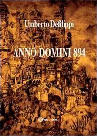 Anno Domini 894 Solo Oggi