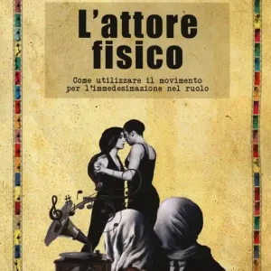 Pagamento Sicuro L‘attore fisico. Come utilizzare il movimento per l‘immedesimazione del ruolo