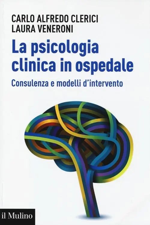 La psicologia clinica in ospedale. Consulenza e modelli di intervento Nuovo Arrivo