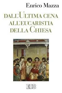 Dall‘ultima cena all‘eucarestia della Chiesa Promozione Esclusiva
