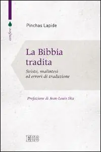 La Bibbia tradita. Sviste, malintesi ed errori di traduzione Must-Have
