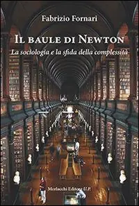 Il baule di Newton. La sociologia e la sfida della complessità Offerta