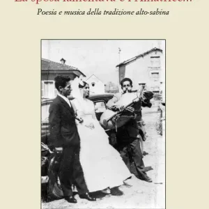 Direttamente Dal Produttore La sposa lamentava e l‘Amatrice... Poesie e musica sulla tradizione alto-sabina. Con CD Audio