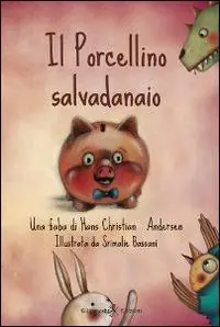 Il porcellino salvadanaio. Con Libro rilegato Sconto