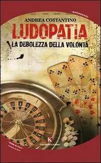 Ludopatia. La debolezza della volontà Reso Gratuito