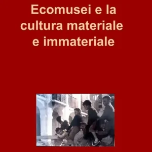 Ecomusei e la cultura materiale e immateriale Soddisfatti O Rimborsati