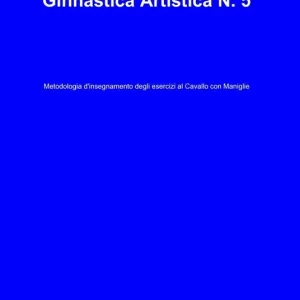 Esclusivo Ginnastica artistica. Vol. 5