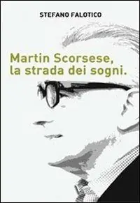 Spedito Oggi Martin Scorsese, la strada dei sogni