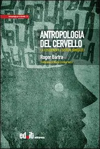 Prezzo Conveniente Antropologia del cervello. La coscienza e i sistemi simbolici