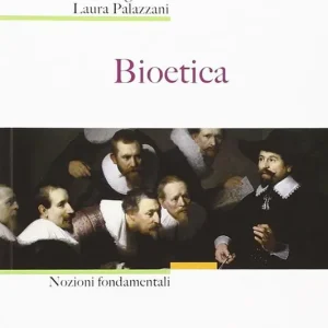 Bioetica. Nozioni fondamentali Compra Oggi Stesso