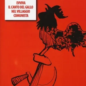 Compra Online Evviva il canto del gallo nel villaggio comunista. Testo albanese a fronte