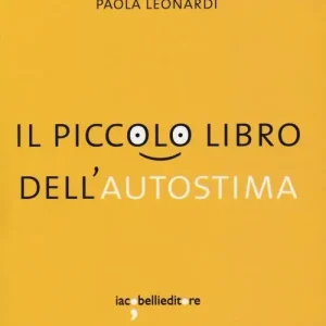 Il piccolo libro dell‘autostima Compra Online