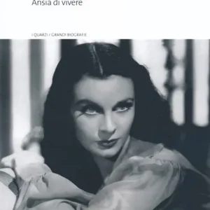 Vivien Leigh. Ansia di vivere Ordina Subito