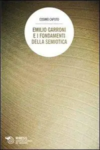 Emilio Garroni e i fondamenti della semiotica Soddisfatti O Rimborsati