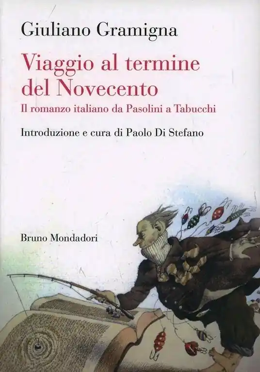 Ultime Pezzi Viaggio al termine del Novecento. Il romanzo italiano da Pasolini a Tabucchi