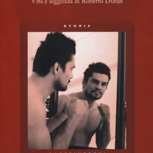 Consegna Rapida Mani di pietra. Vita e la leggenda di Roberto Durán