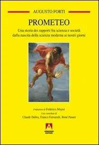 Prometeo. Una storia dei rapporti fra scienza e società dalla nascita della scienza moderna ai nostri giorni Promozione