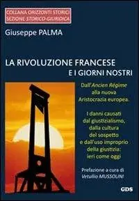 Compra Adesso La rivoluzione francese e i giorni nostri. Dall‘Ancien Régime alla nuova aristocrazia europea