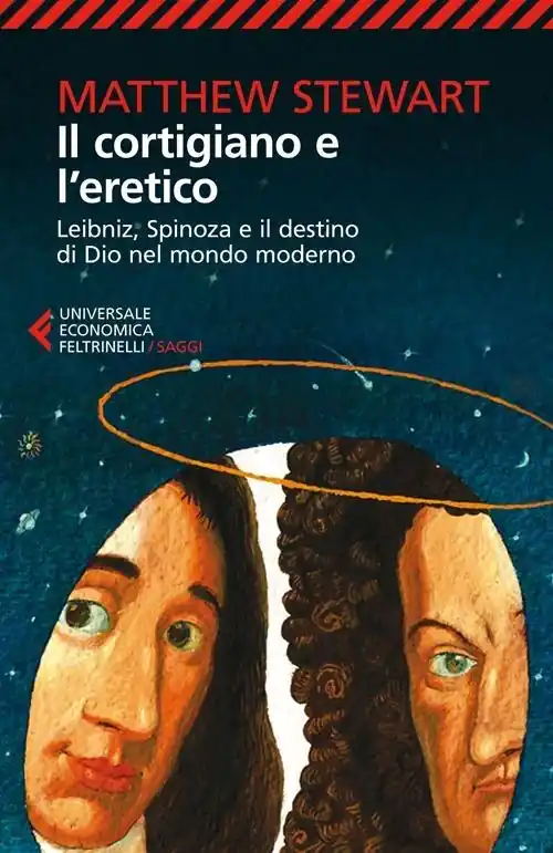 Ultime Pezzi Il cortigiano e l‘eretico. Leibniz, Spinoza e il destino di Dio nel mondo moderno