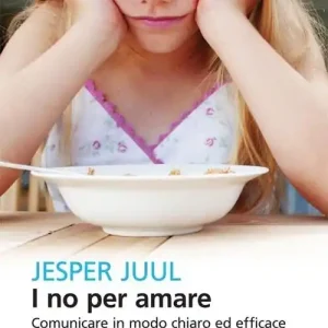 Ultimissimo Modello I no per amare. Comunicare in modo chiaro ed efficace per crescere figli forti e sicuri di sé