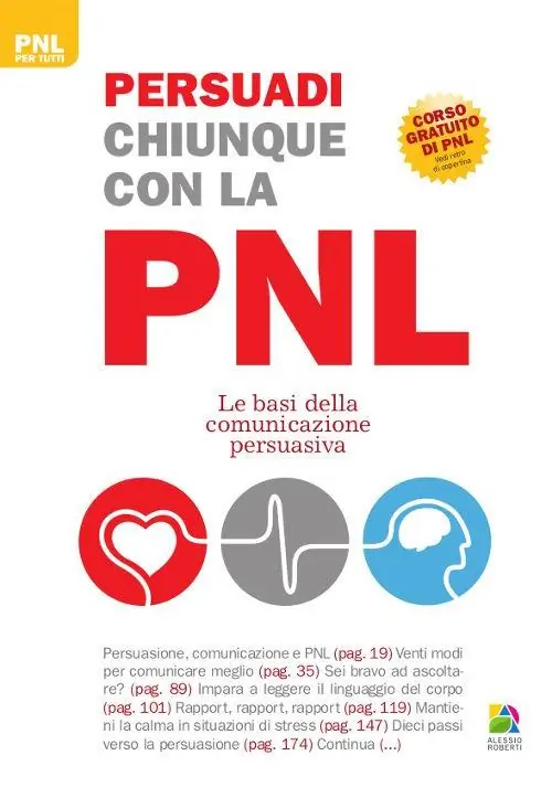 Persuadi chiunque con la PNL. Le basi della comunicazione persuasiva Più Venduto