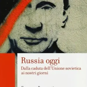 Russia oggi. Dalla caduta dell‘Unione Sovietica ai nostri giorni Direttamente Dal Produttore