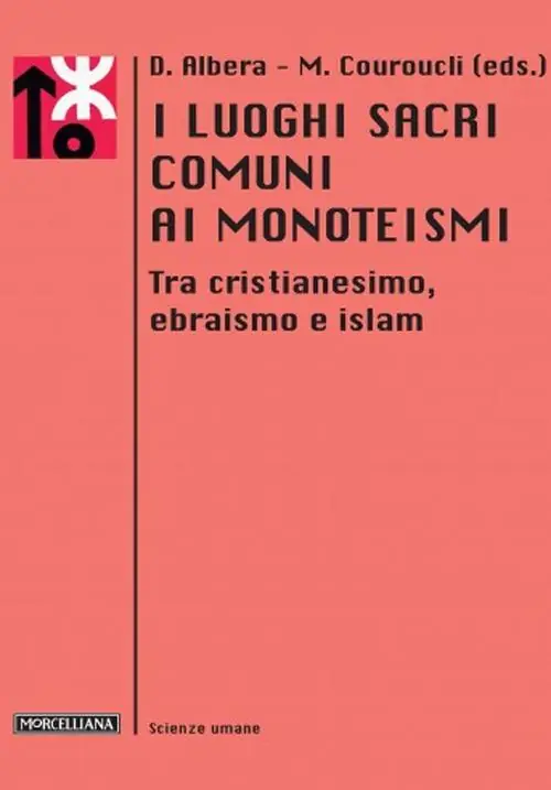 Vendita Finale I luoghi sacri comuni ai monoteismi. Tra cristianesimo, ebraismo e islam