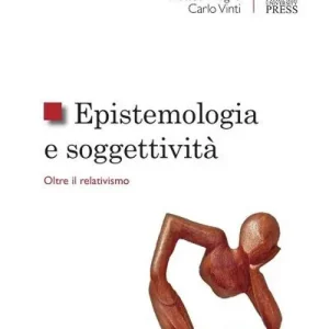 Affare Epistemologia e soggettività. Oltre il relativismo