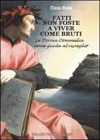 Fatti non foste a viver come bruti. La Divina Commedia come guida al risveglio Super Prezzo