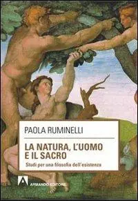 Prezzo Conveniente La natura, l‘uomo e il sacro. Studi per una filosofia dell‘esistenza