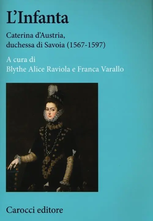 Bestseller L‘infanta. Caterina d‘Austria, duchessa di Savoia (1567-1597)