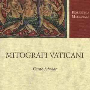 Bestseller Mitografi vaticani. Cento «fabulae». Testo latino a fronte. Ediz. critica
