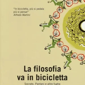 Professionale La filosofia va in bicicletta. Socrate, Pantani e altre fughe
