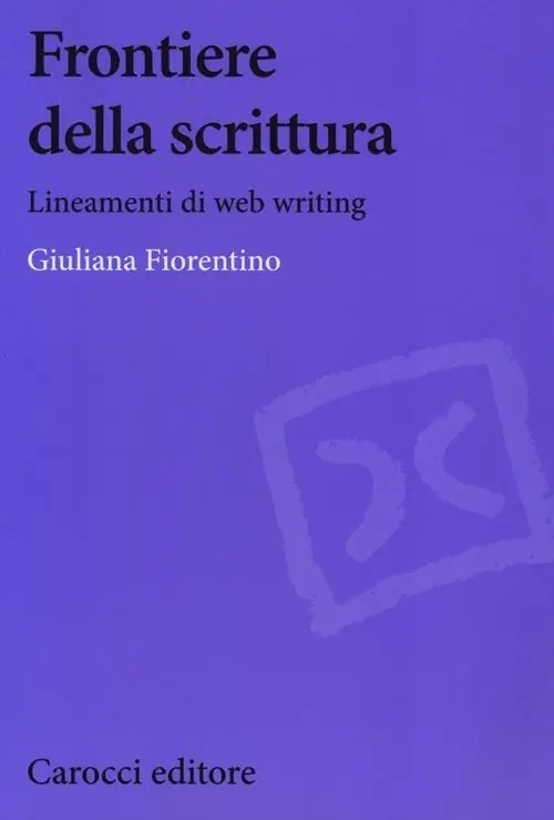 Di Tendenza Frontiere della scrittura. Lineamenti di web writing