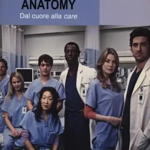 Grey‘s Anatomy. Dal cuore alla «care» Prezzo Basso
