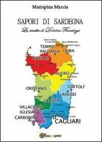 Sapori di Sardegna. Le ricette di Donna Fiorenza Non Perdere