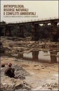 Antropologia, risorse naturali e conflitti ambientali Offerta Limitata