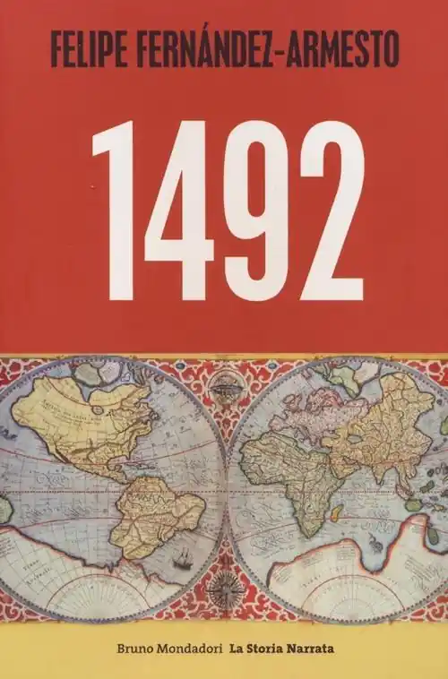 1492. Da Norimberga a Timbuktu, da Roma a Kyoto, nell‘anno che ha segnato l‘inizio del mondo moderno Ultimissimo Modello