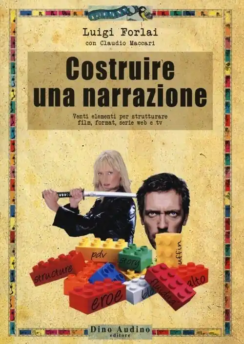Costruire una narrazione. Venti elementi per strutturare film, format, serie web e tv Affare