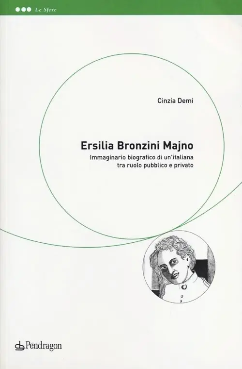 Direttamente Dal Produttore Ersilia Bronzini Majno. Immaginario biografico di un‘italiana tra ruolo pubblico e privato