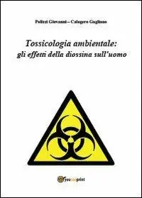 Tossicologia ambientale gli effetti della diossina sull‘uomo Promo Stagionale