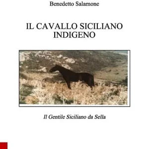 Il cavallo indigeno siciliano. Il gentile siciliano da sella Ultime Pezzi