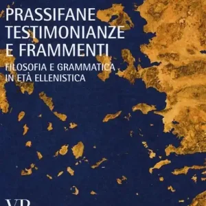 Prassifane testimonianze e frammenti. Filosofia e grammatica in età ellenistica Saldi