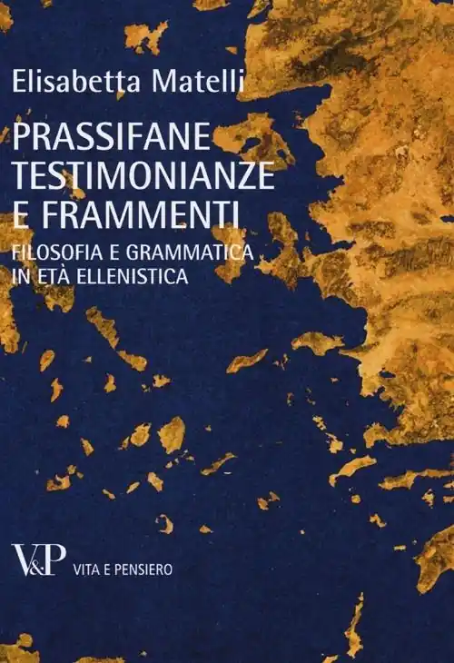 Prassifane testimonianze e frammenti. Filosofia e grammatica in età ellenistica Saldi