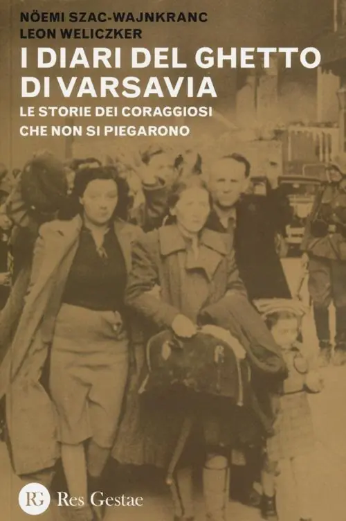 I diari del ghetto di Varsavia. Le storie dei coraggiosi che non si piegarono Offerta